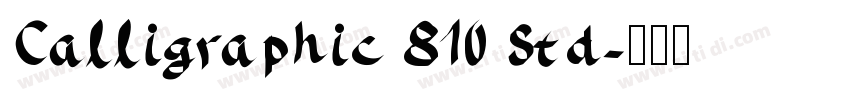 Calligraphic 810 Std字体转换